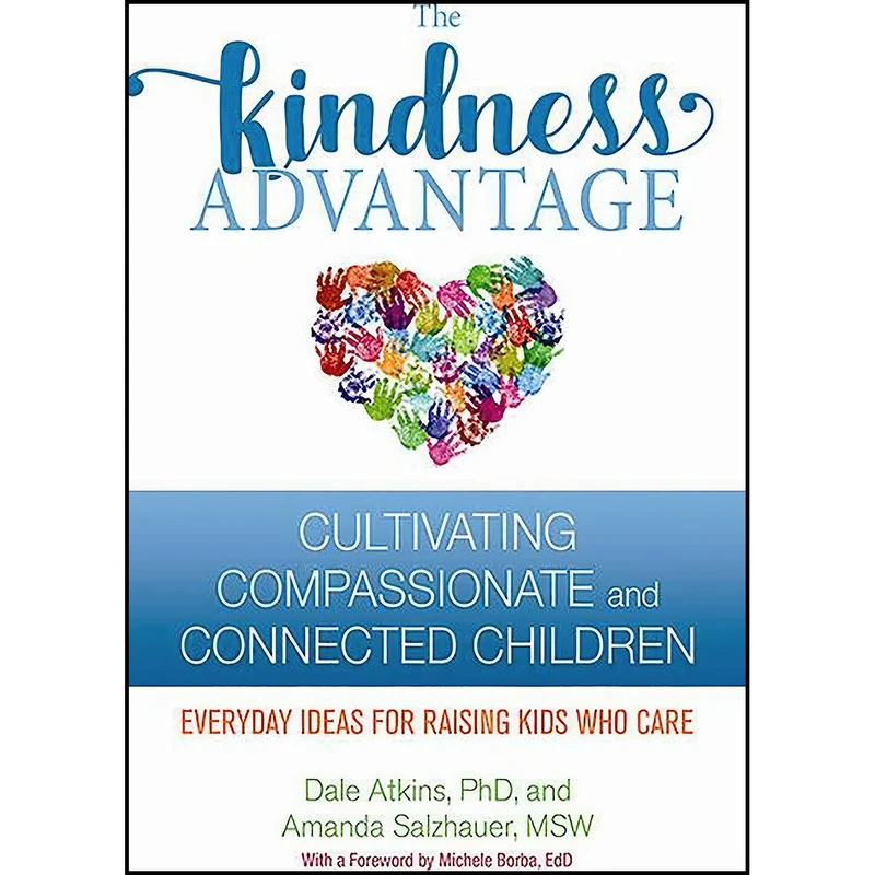 کتاب The Kindness Advantage اثر Dale Atkins and Amanda Salzhauer انتشارات Health Communications Inc