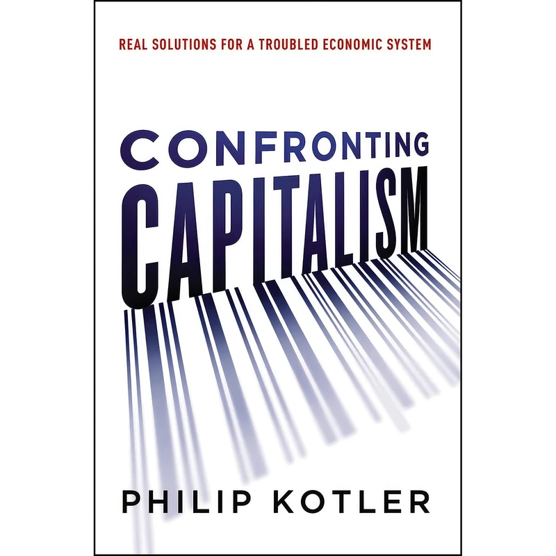 کتاب Confronting Capitalism اثر Philip Kotler انتشارات AMACOM