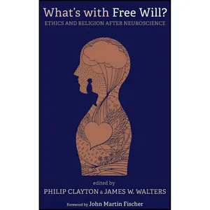 کتاب Whats with Free Will? اثر جمعی از نویسندگان انتشارات Cascade Books