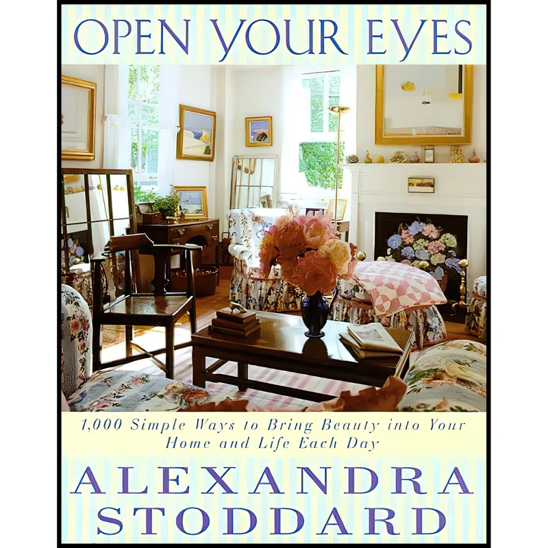 کتاب Open Your Eyes اثر Alexandra Stoddard انتشارات William Morrow