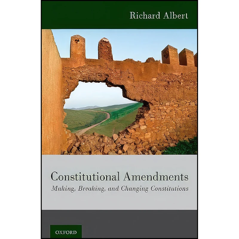 کتاب Constitutional Amendments اثر Richard Albert انتشارات Oxford University Press