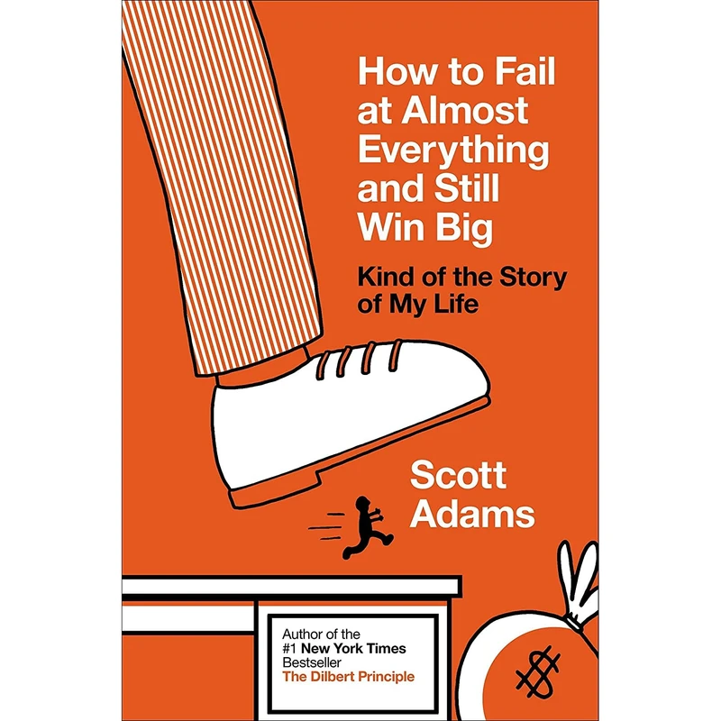کتاب How to Fail at Almost Everything and Still Win Big اثر Scott Adams انتشارات Portfolio