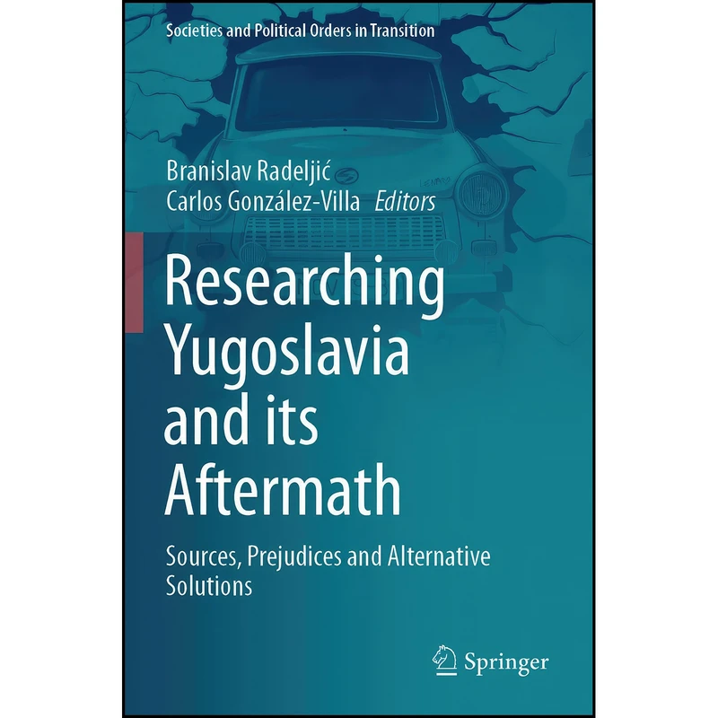 کتاب Researching Yugoslavia and its Aftermath اثر جمعي از نويسندگان انتشارات Springer