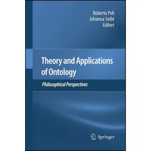 کتاب Theory and Applications of Ontology اثر Roberto Poli and Johanna Seibt انتشارات تازه ها