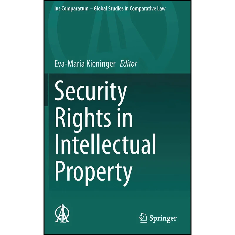 کتاب Security Rights in Intellectual Property اثر Eva-Maria Kieninger انتشارات Springer