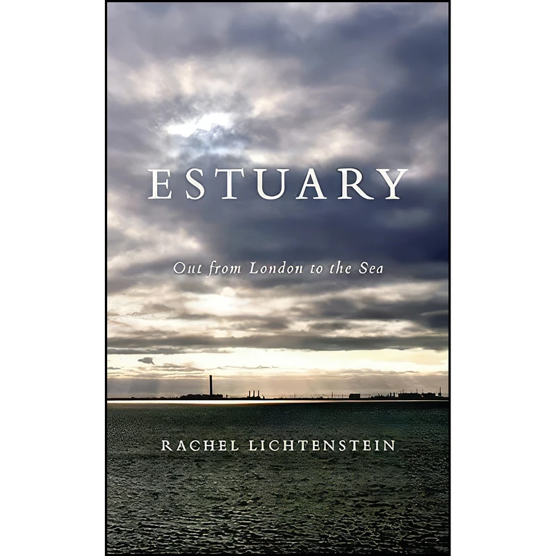 کتاب Estuary اثر Rachel Lichtenstein انتشارات Hamish Hamilton UK