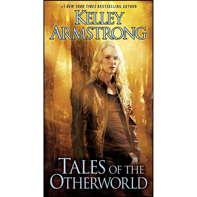 کتاب Tales of the Otherworld اثر Kelley Armstrong انتشارات Bantam