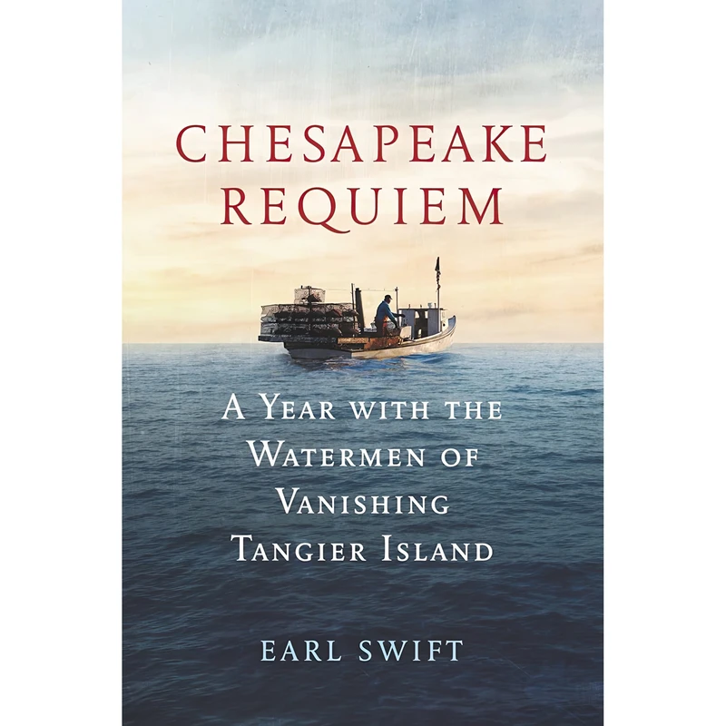 کتاب Chesapeake Requiem اثر Earl Swift انتشارات Mariner Books