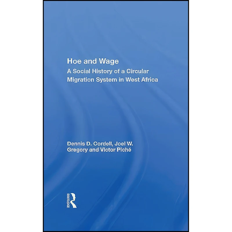 کتاب Hoe And Wage اثر جمعي از نويسندگان انتشارات Westview Press