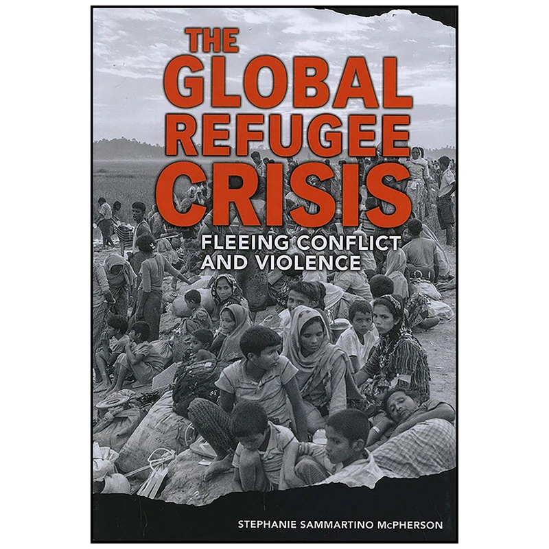 کتاب The Global Refugee Crisis اثر Stephanie Sammartino McPherson انتشارات Twenty-First Century Books