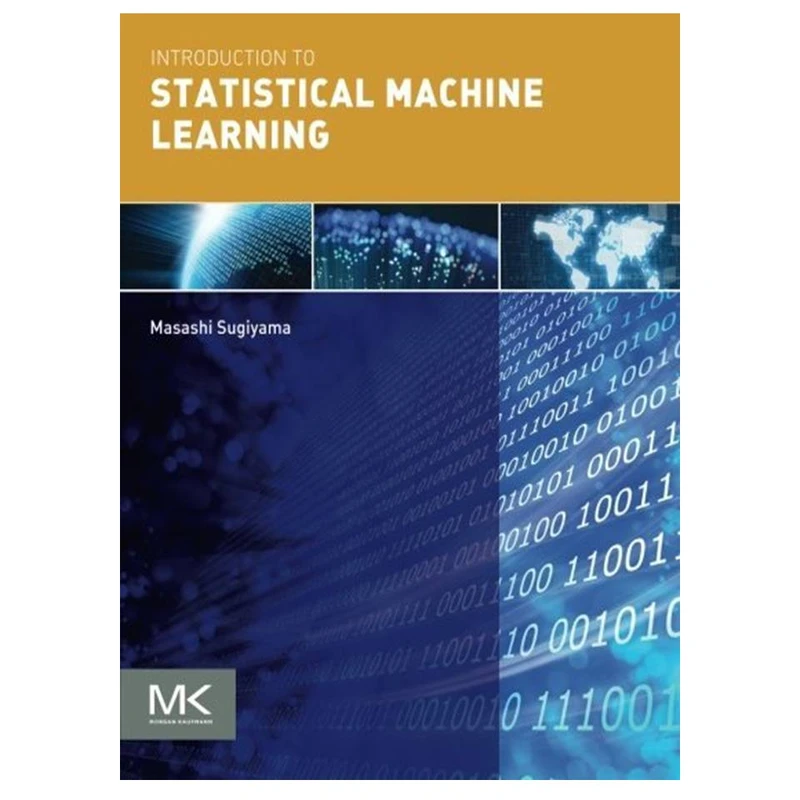 کتاب Introduction to Statistical Machine Learning اثر Sugiyama and Masashi انتشارات مؤلفین طلایی