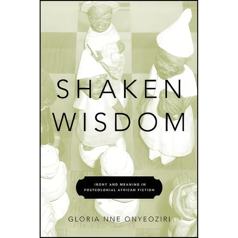 کتاب Shaken Wisdom اثر Gloria Nne Onyeoziri انتشارات University of Virginia Press