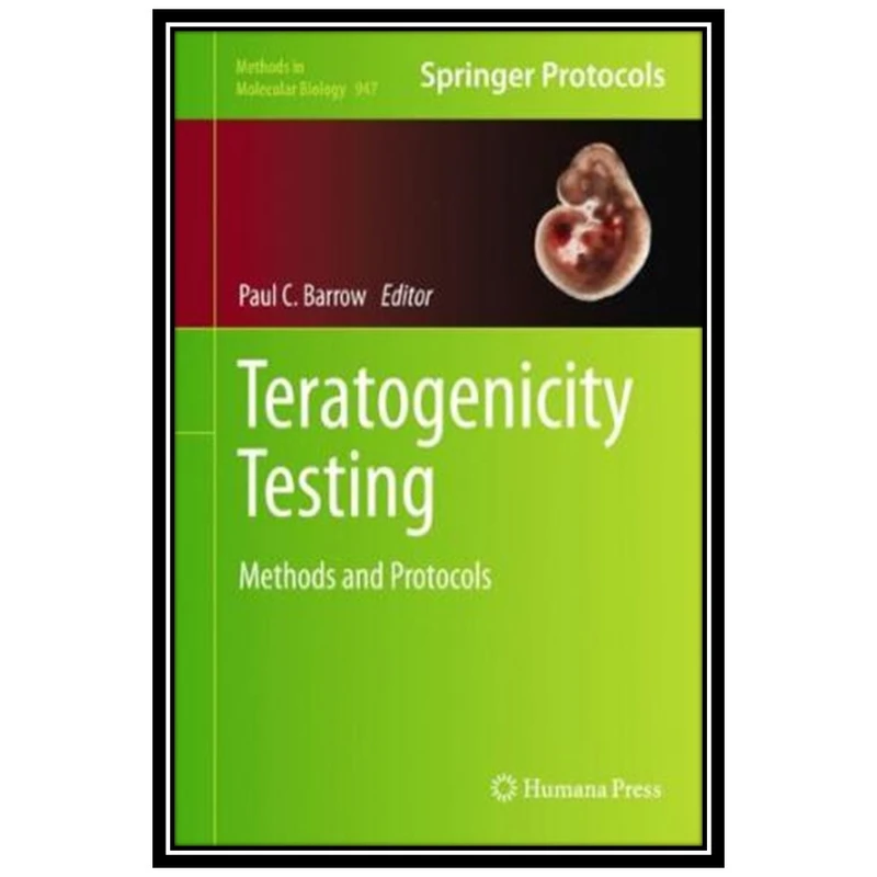 کتاب Teratogenicity Testing: Methods and Protocols اثر L. David Wise and Paul C. Barrow انتشارات مؤلفین طلایی