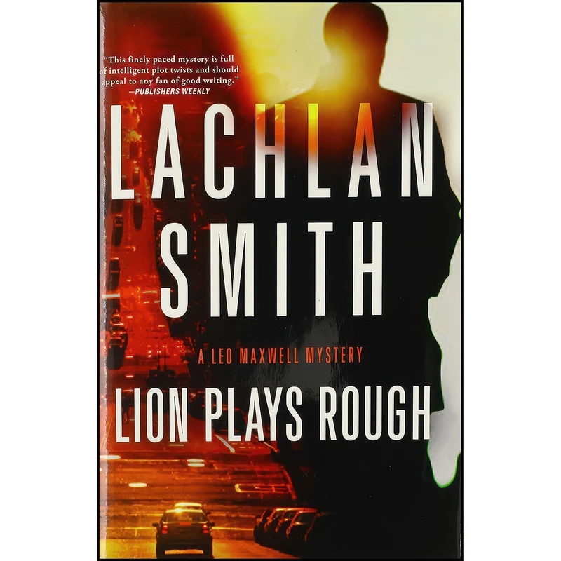 کتاب Lion Plays Rough اثر Lachlan Smith انتشارات Mysterious Press