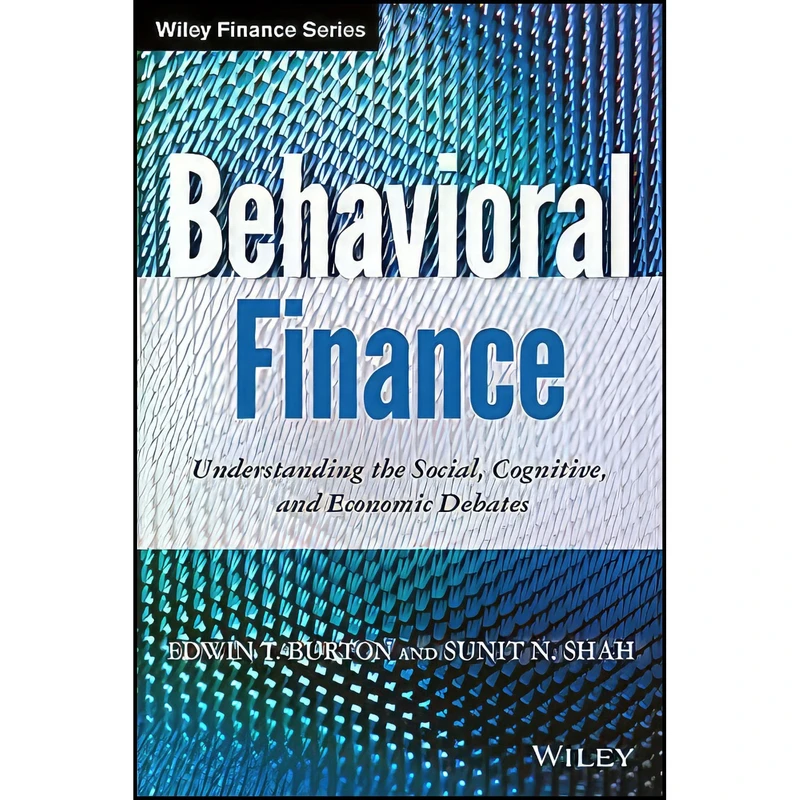 کتاب Behavioral Finance اثر Edwin Burton and Sunit N. Shah انتشارات Wiley