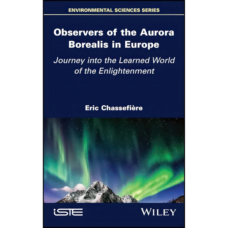 کتاب Observers of the Aurora Borealis in Europe اثر Chassefiere Eric انتشارات Wiley-ISTE