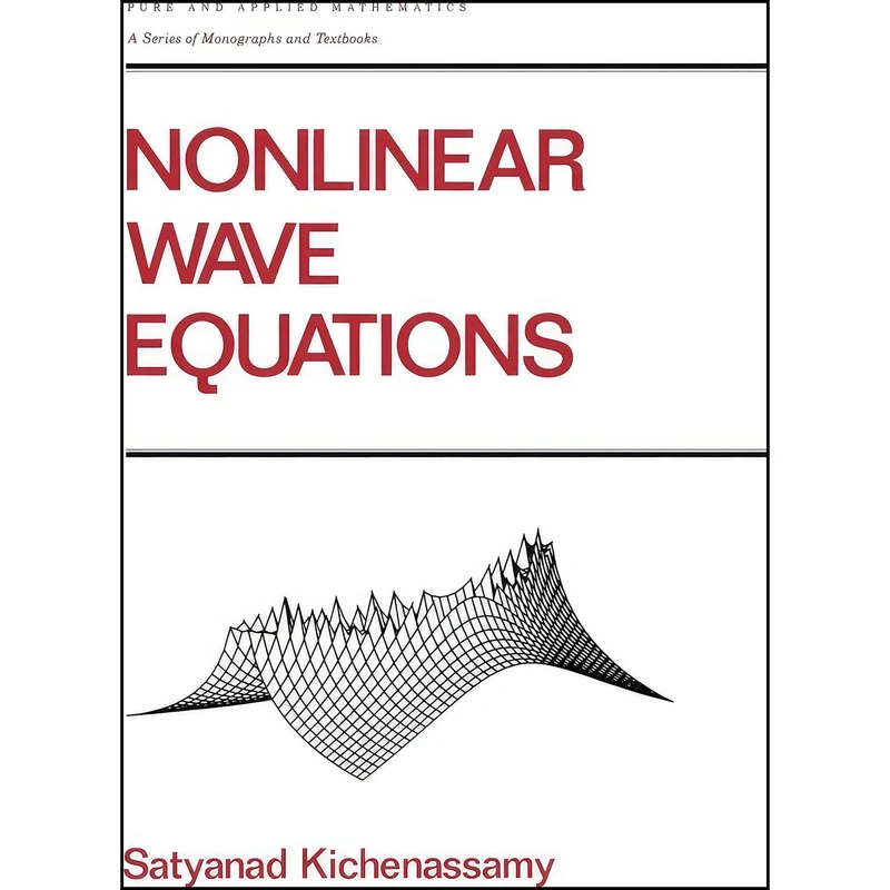 کتاب Nonlinear Wave Equations  اثر Satyanad Kichenassamy انتشارات CRC Press