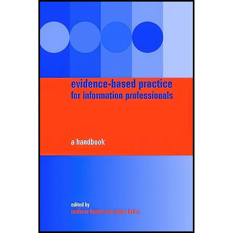 کتاب Evidence-Based Practice for Information Professionals اثر Andrew Booth and Anne Brice انتشارات Facet Publishing