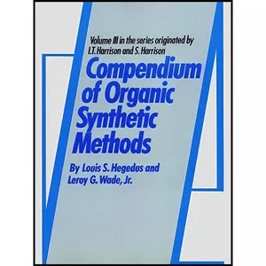 کتاب Compendium of Organic Synthetic Methods. Volume 3 اثر جمعي از نويسندگان انتشارات Wiley-Interscience