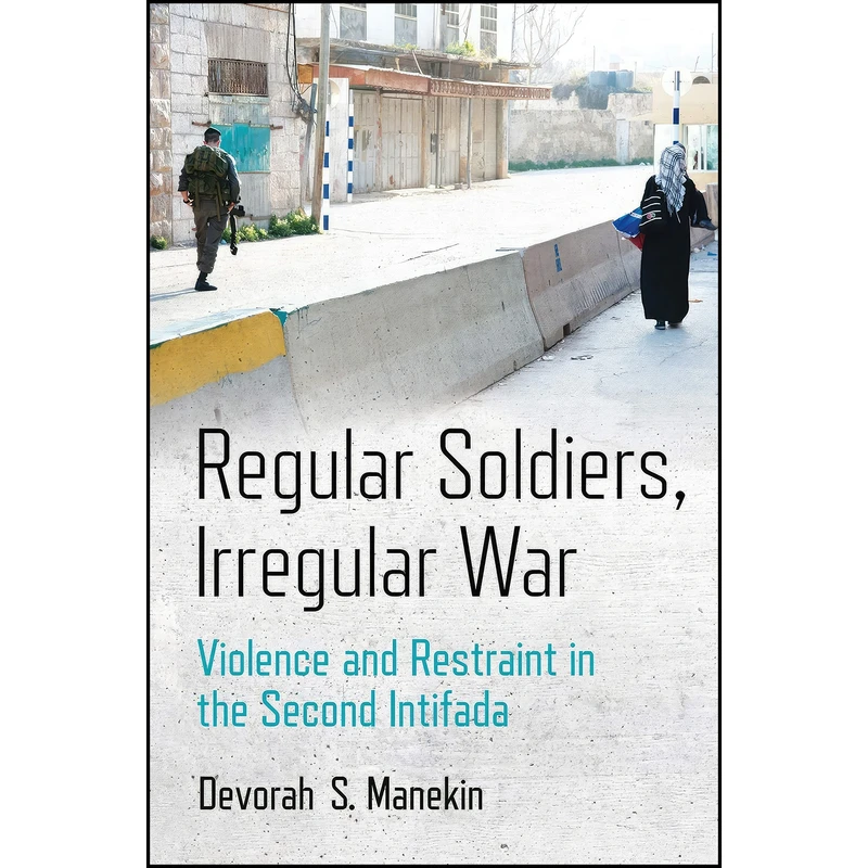 کتاب Regular Soldiers, Irregular War اثر Devorah S. Manekin انتشارات Cornell University Press
