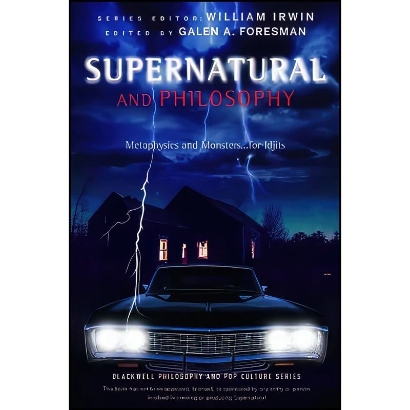 کتاب Supernatural and Philosophy اثر جمعی از نویسندگان انتشارات Wiley-Blackwell