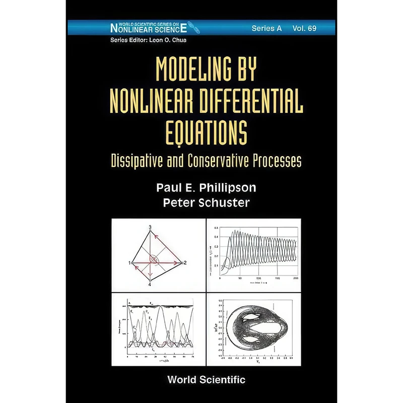 کتاب Modeling by Nonlinear Differential Equations اثر Paul Phillipson and Peter Schuster انتشارات World Scientific Publishing Company