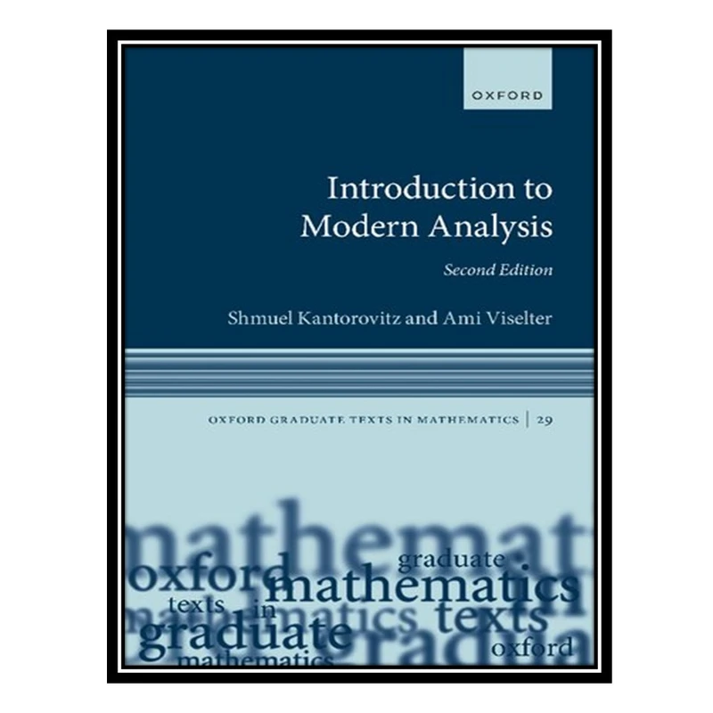 کتاب Introduction to Modern Analysis اثر Shmuel Kantorovitz and Ami Viselter انتشارات مؤلفین طلایی