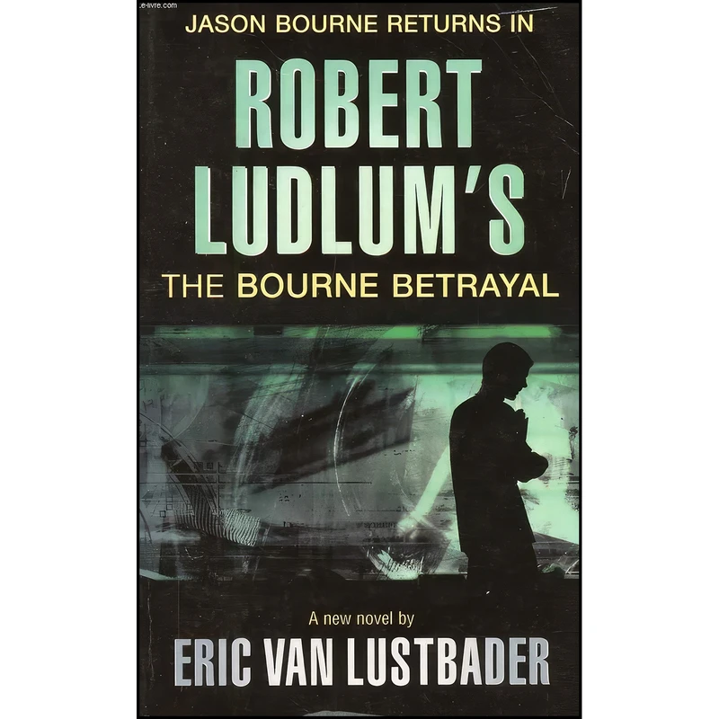 کتاب Robert Ludlums the Bourne Betrayal اثر Eric Van Lustbader انتشارات Orion