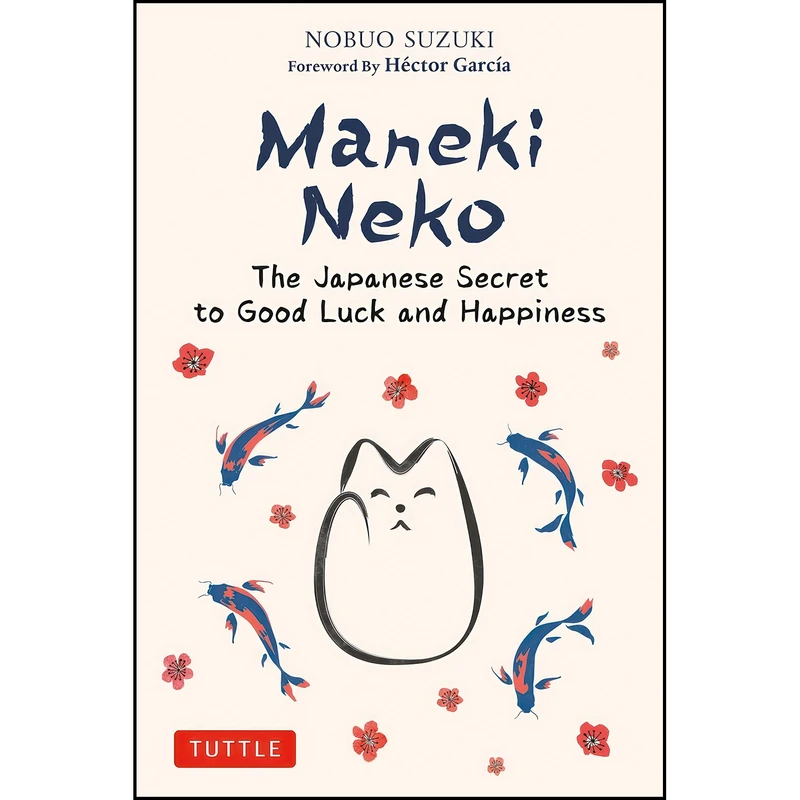 کتاب Maneki Neko اثر Nobuo Suzuki and Hector Garcia انتشارات Tuttle Publishing