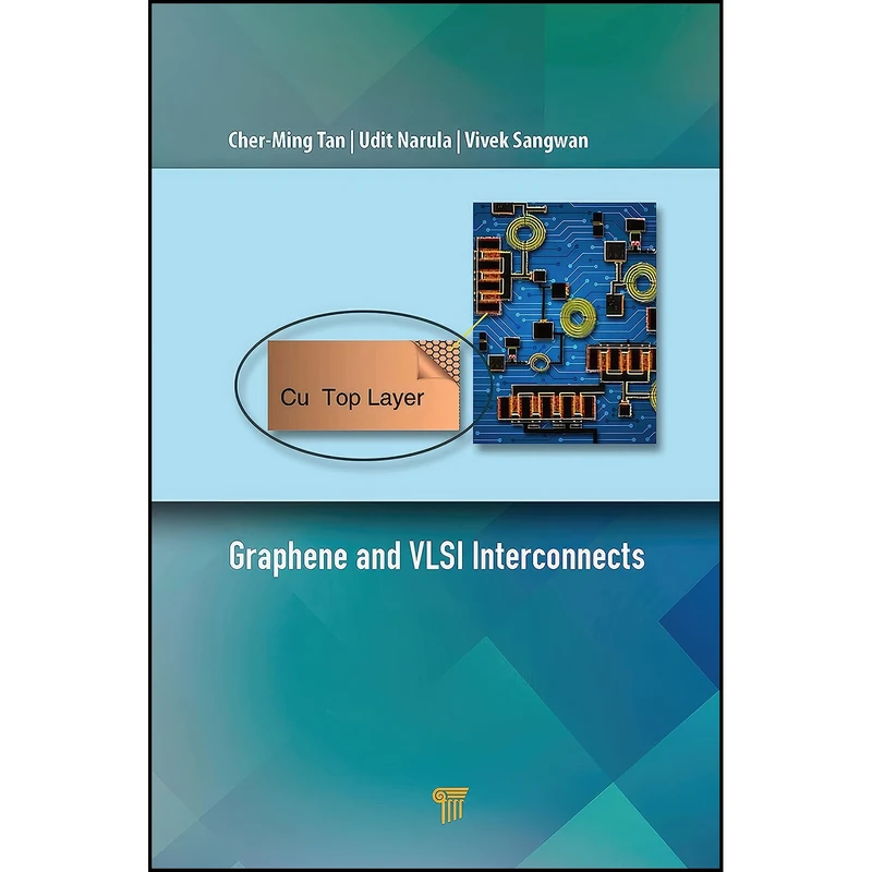 کتاب Graphene and VLSI Interconnects اثر جمعي از نويسندگان انتشارات Jenny Stanford Publishing