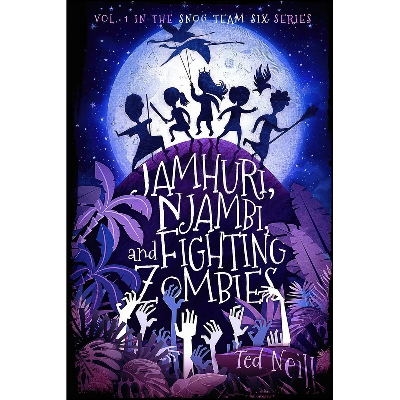 کتاب Jamhuri, Njambi & Fighting Zombies  اثر Ted B. Neill انتشارات تازه ها