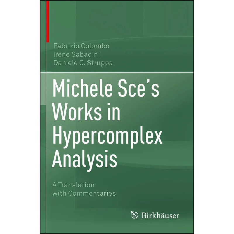کتاب Michele Sce's Works in Hypercomplex Analysis اثر جمعي از نويسندگان انتشارات تازه ها