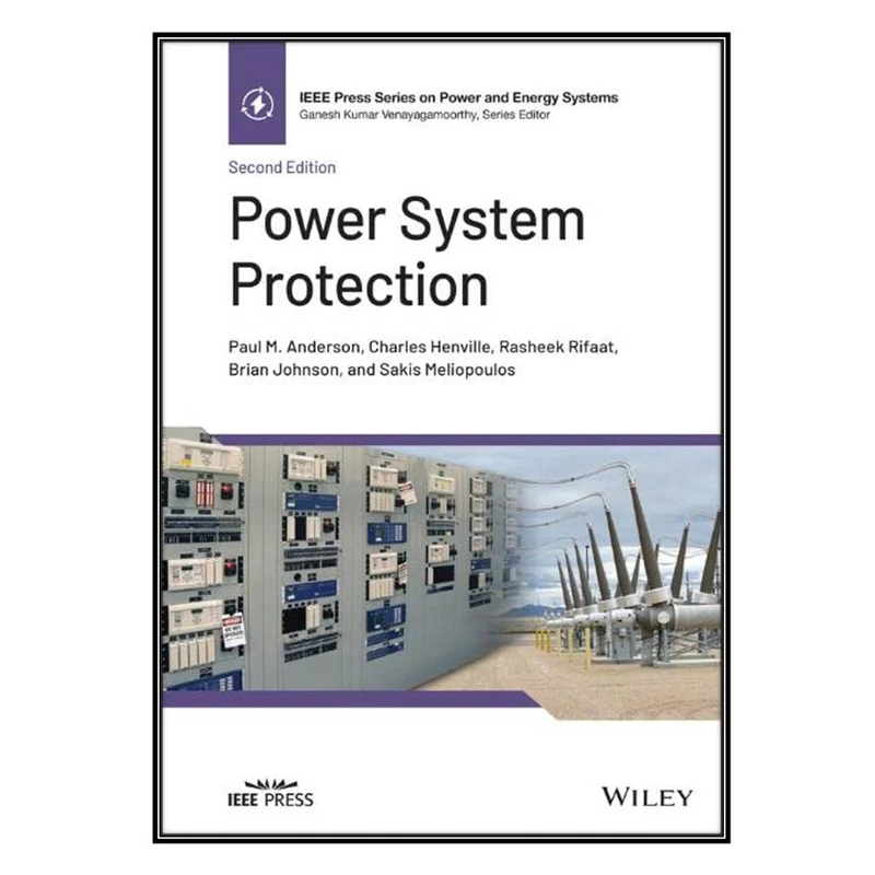  کتاب Power System Protection اثر   جمعي از نويسندگان انتشارات مؤلفين طلايي