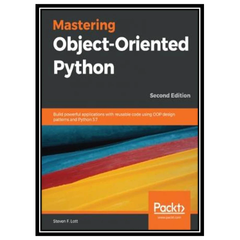 کتاب mastering object-oriented python اثر steven F.Lott انتشارات مؤلفین طلایی