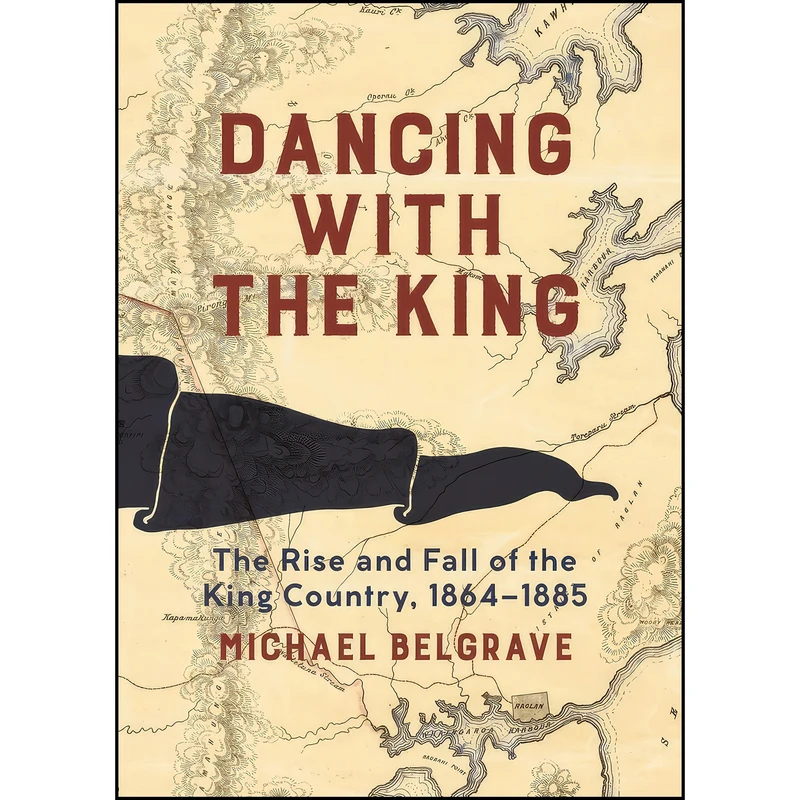 کتاب Dancing with the King اثر Michael Belgrave انتشارات Auckland University Press