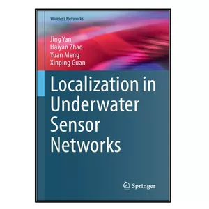   کتاب Localization in Underwater Sensor Networks اثر جمعي از نويسندگان انتشارات مؤلفين طلايي