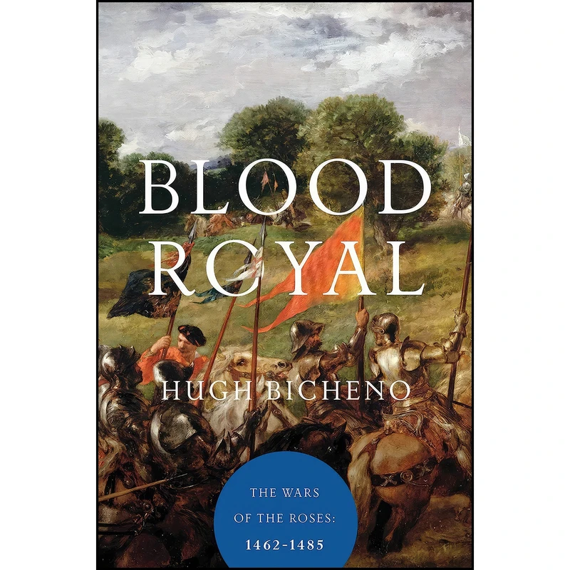 کتاب Blood Royal اثر Hugh Bicheno انتشارات Pegasus Books
