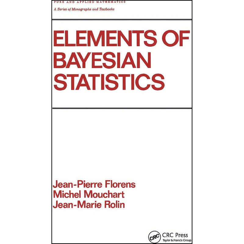 کتاب Elements of Bayesian Statistics  اثر J. P. Florens انتشارات تازه ها
