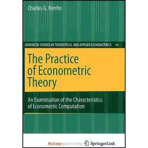 کتاب The Practice of Econometric Theory اثر Charles G. Renfro انتشارات Springer