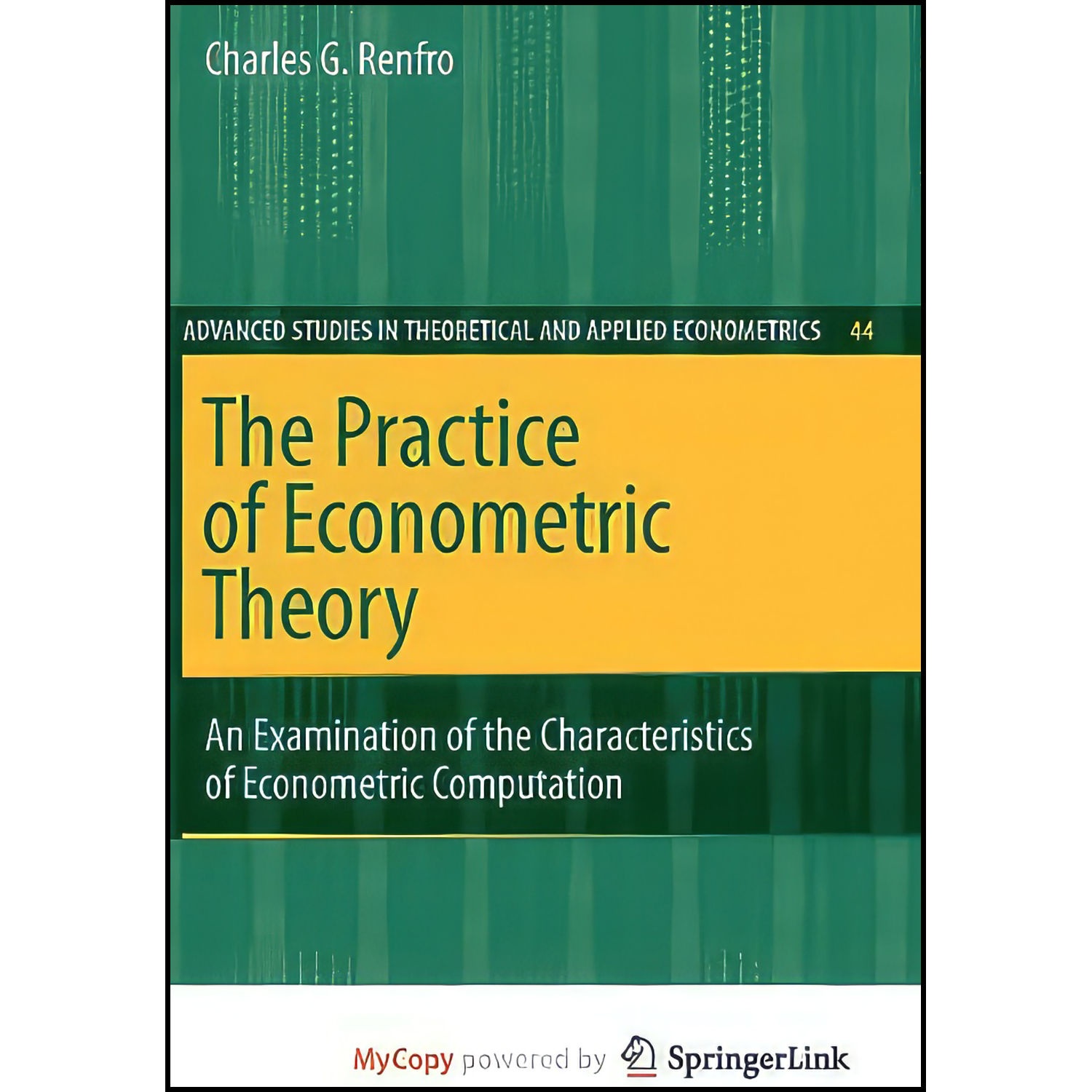 کتاب The Practice of Econometric Theory اثر Charles G. Renfro انتشارات Springer