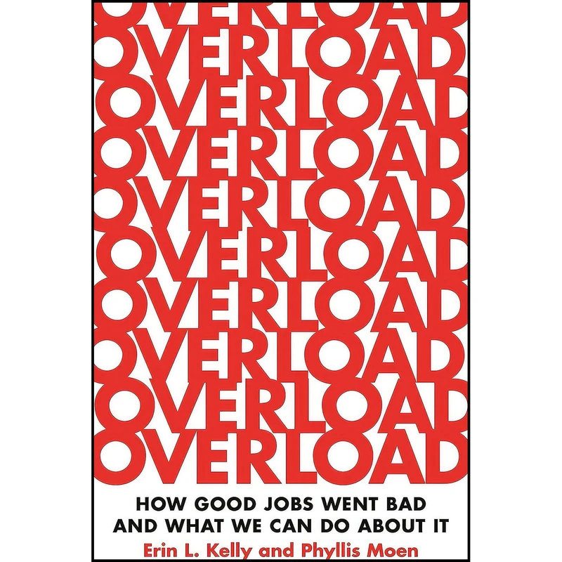 کتاب Overload اثر Erin L. Kelly and Phyllis Moen انتشارات Princeton University Press