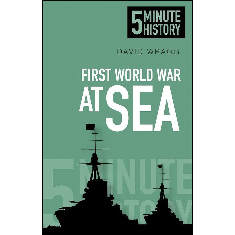 کتاب 5 Minute History At Sea اثر David Wragg انتشارات تازه ها