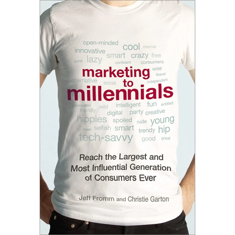 کتاب Marketing to Millennials اثر Jeff Fromm and Christie Garton انتشارات AMACOM