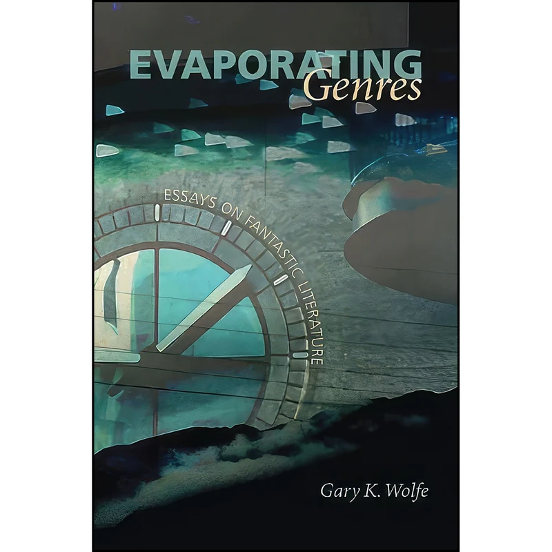 کتاب Evaporating Genres اثر Gary K. Wolfe انتشارات Wesleyan University Press