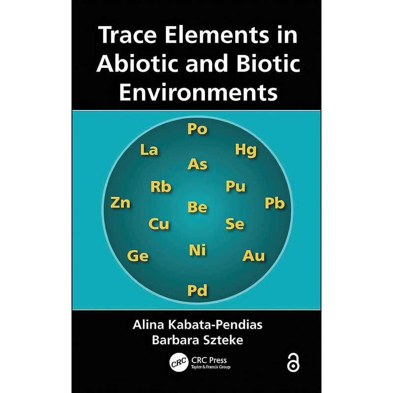 کتاب Trace Elements in Abiotic and Biotic Environments اثر جمعي از نويسندگان انتشارات CRC Press