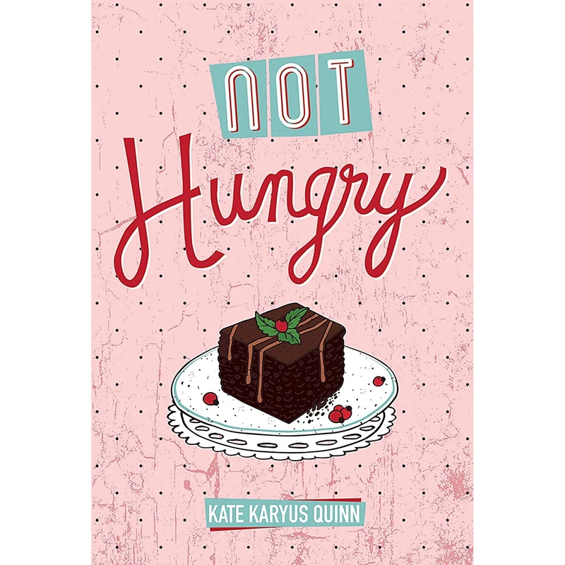 کتاب Not Hungry اثر Kate Karyus Quinn انتشارات West 44 Books