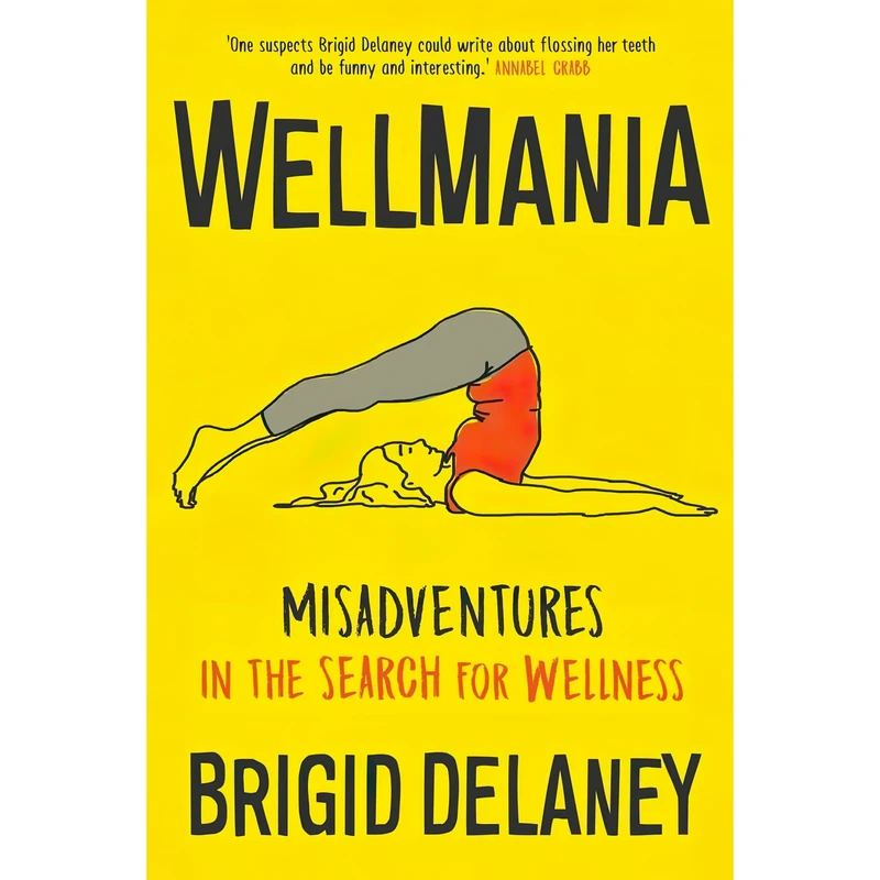 کتاب Wellmania اثر Brigid Delaney انتشارات Nero
