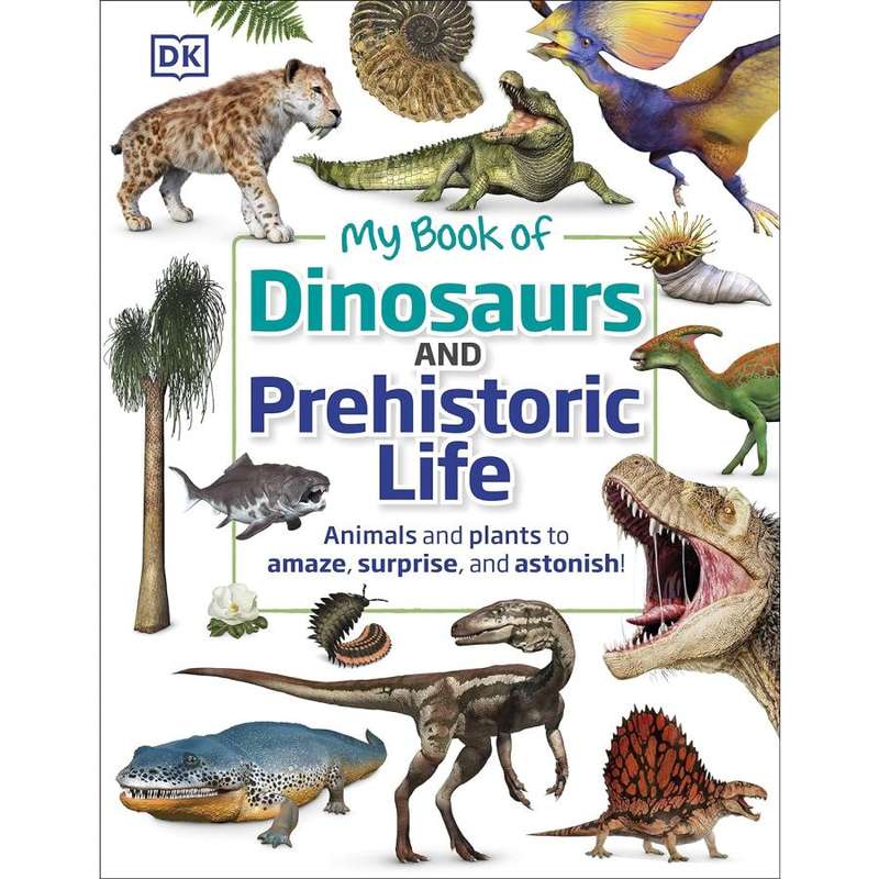 کتاب My Book of Dinosaurs and Prehistoric Life اثر Dean R. Lomax نشر DK Children کتاب My Book of Dinosaurs and Prehistoric Life اثر Dean R. Lomax نشر DK Children