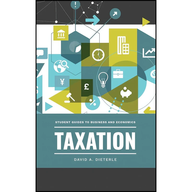 کتاب Taxation  اثر David A. Dieterle انتشارات Greenwood