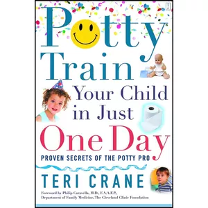 کتاب Potty Train Your Child in Just One Day اثر Teri Crane and Philip Caravella M.D انتشارات تازه ها
